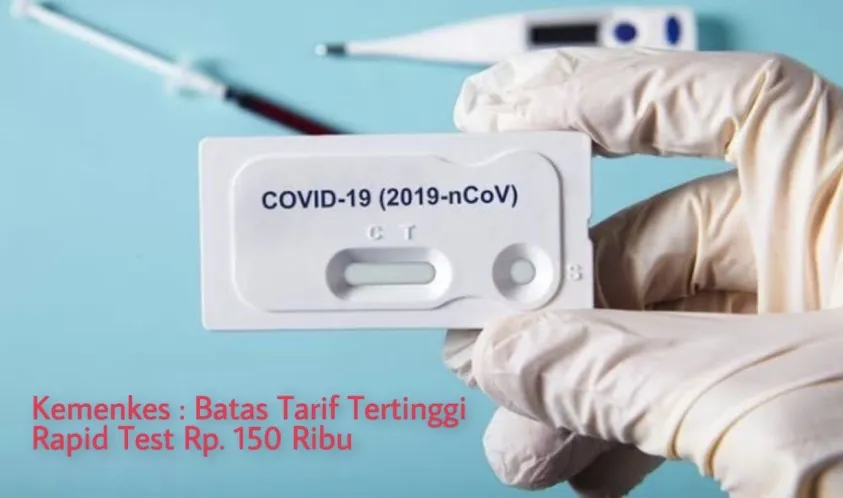 Kemenkes : Batas Tertinggi Tarif Rapid Test Antibody Rp. 150 Ribu